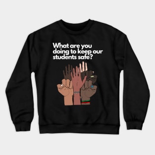 Keep Our Students Safe Crewneck Sweatshirt